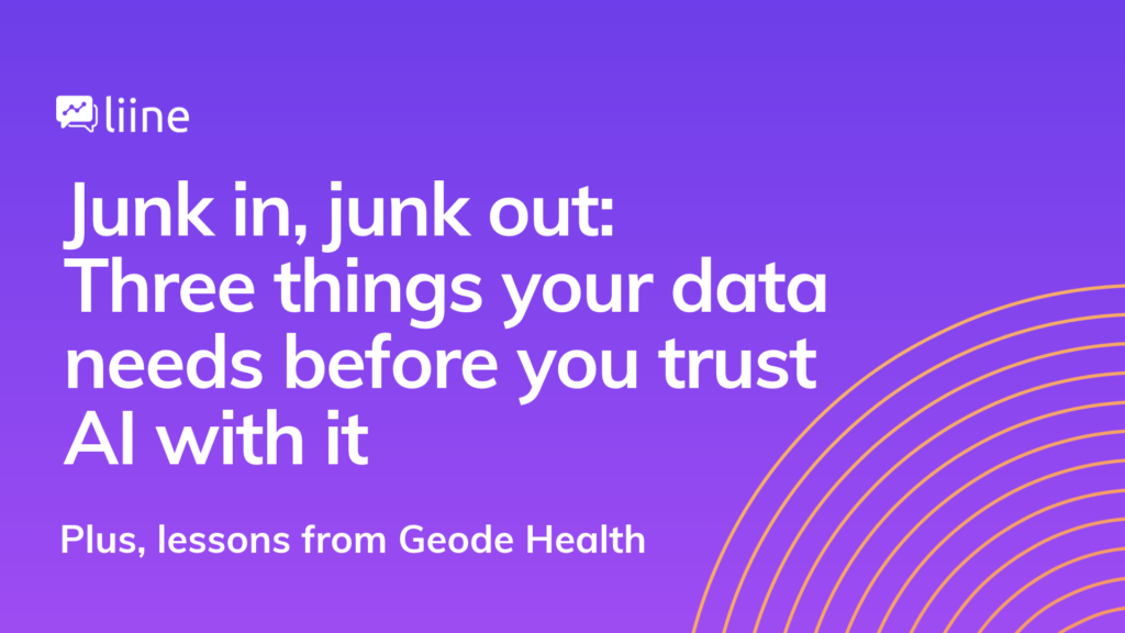 Junk in, junk out: Three things your data needs before you trust AI with it Plus, lessons from Geode Health
